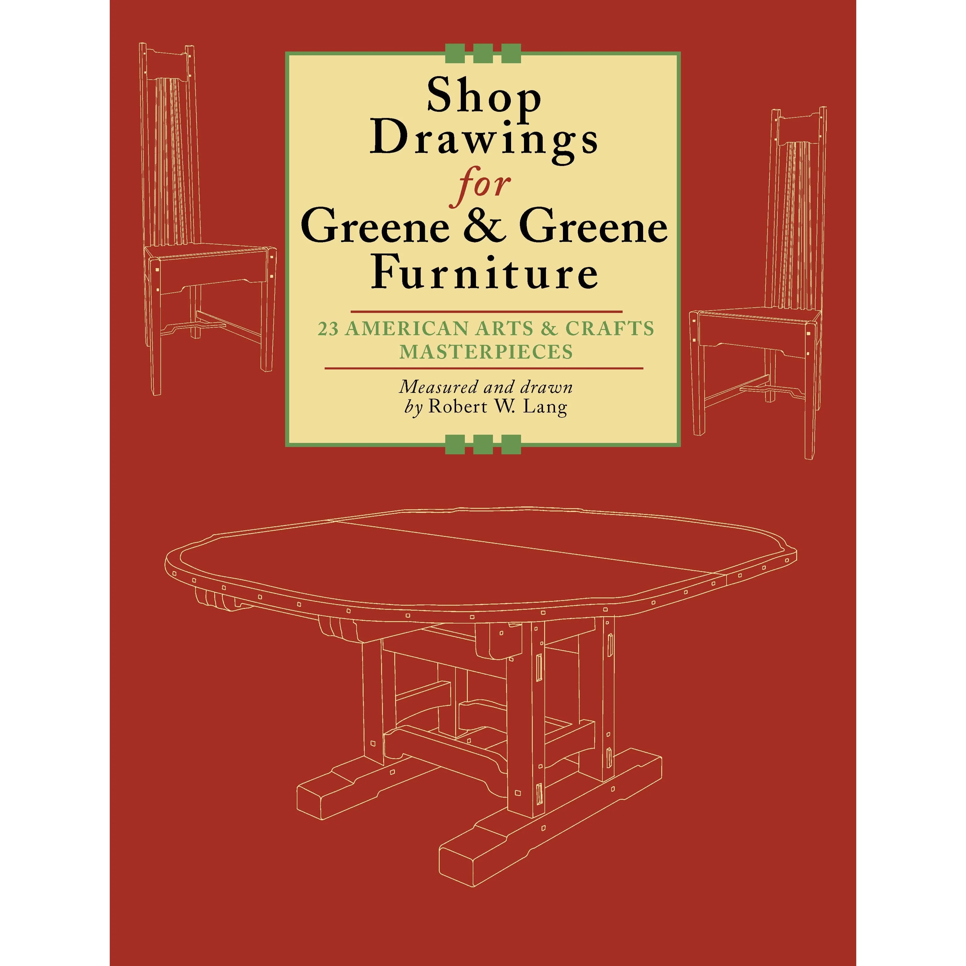 Shop Drawings for Greene and Greene Furniture