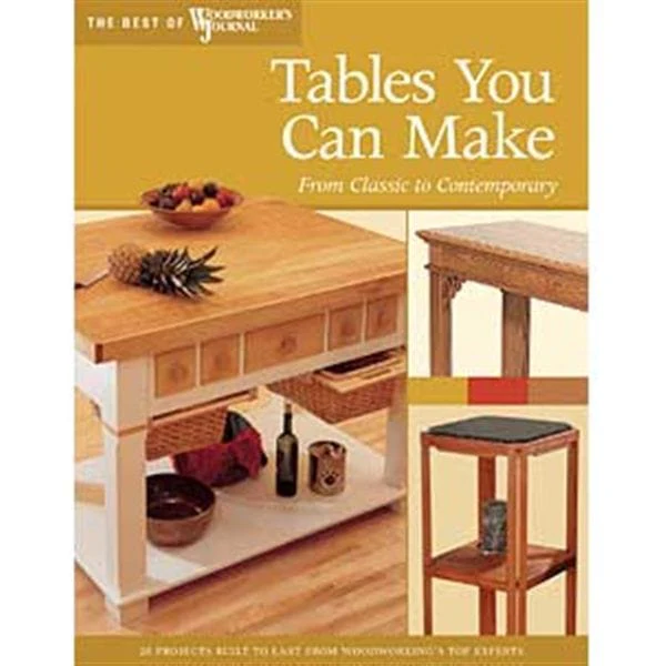 Tables You Can Make: From Classic to Contemporary (Best of WWJ)